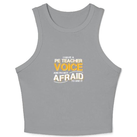 I Have Physical Education Teacher Voice Crop Tank Top