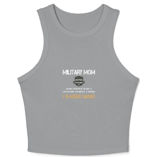 Military mom - I raised my military hero Crop Tank Top