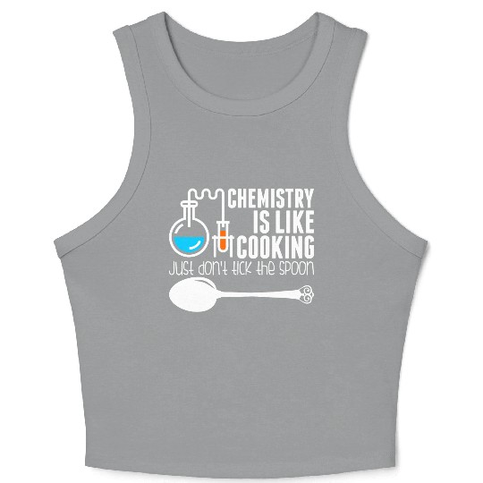 Chemistry Is Like Cooking Crop Tank Top