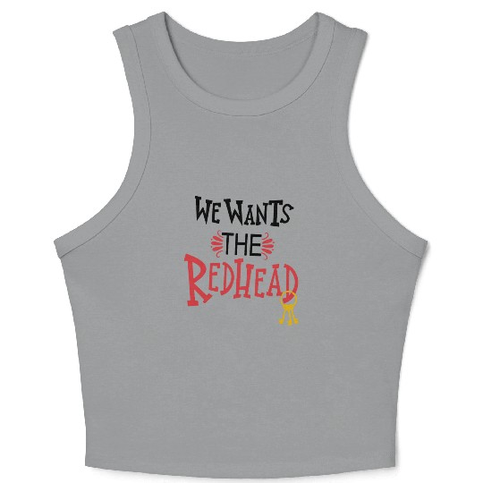 We wants the Redhead Disney vacation disney disney Crop Tank Top