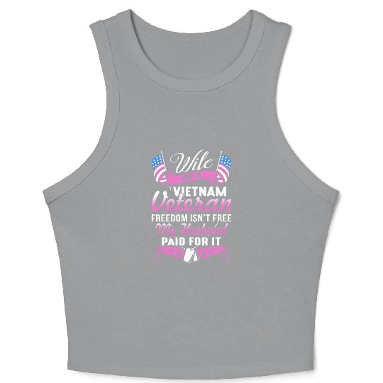 wife of a vietnam veteran freedom isnt free my hus Crop Tank Top