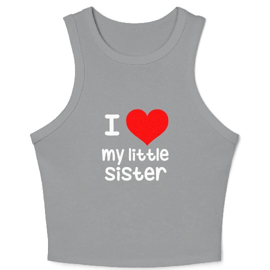 I Love my little Sister Crop Tank Top