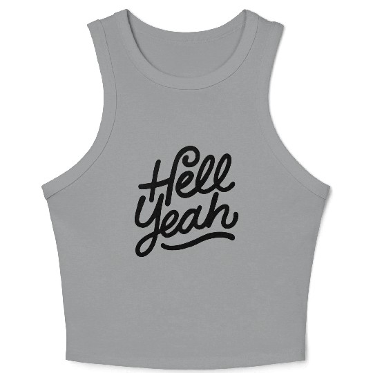 Text: Hell Yeah (black) Crop Tank Top