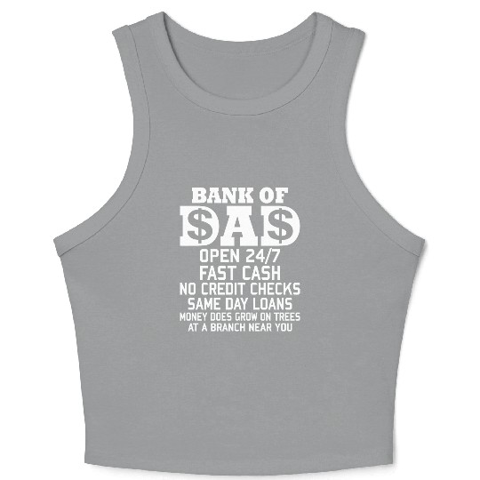 BANK OF DAD OPEN 24/7 FAST CASH NO CREDIT CHECKS Crop Tank Top