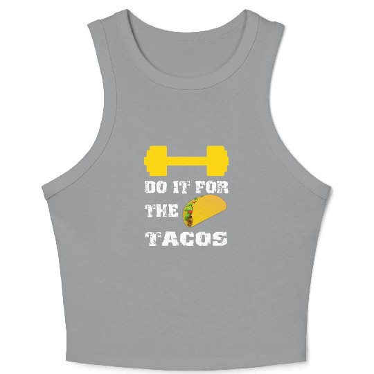 Do It For The Tacos Crop Tank Top