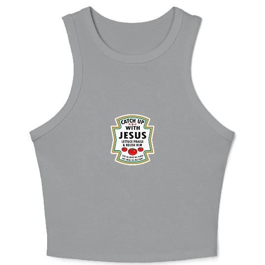 Catch Up With Jesus Crop Tank Top Ketchup Jesus Lettuce Pr
