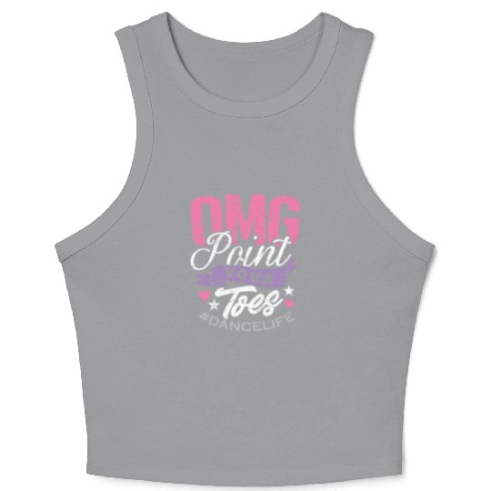Dance Teacher Crop Tank Top OMG Point Your Toes Dancing