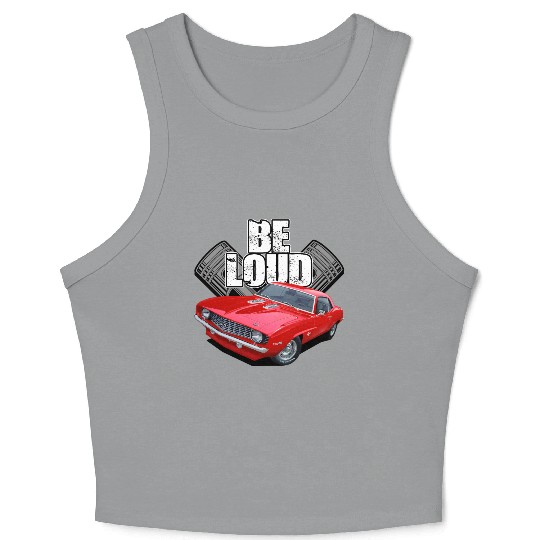 be loud camaro Crop Tank Top