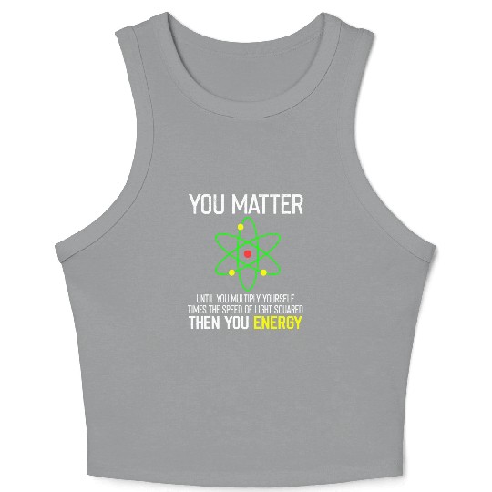 You Matter You Energy Funny Crop Tank Top