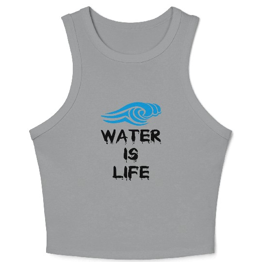 Water is life Crop Tank Top