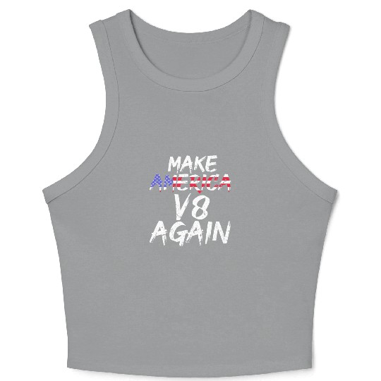 Make America V8 Again Muscle Car Drag Racing Trump Crop Tank Top