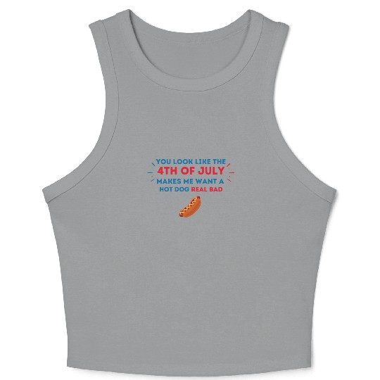 4th Of July Makes Me Want A Hot Dog Real Bad Crop Tank Top