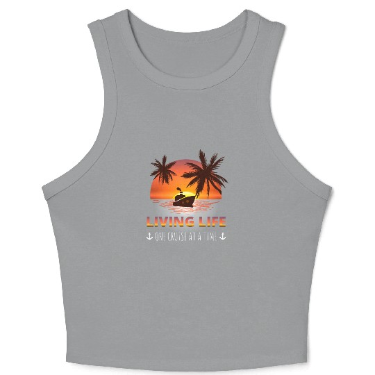 Cruise Ship Vacation Living Life One Cruise At A T Crop Tank Top