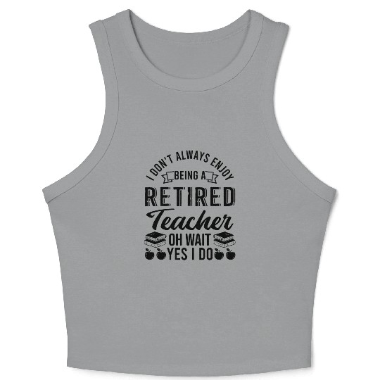 Retired Teacher Crop Tank Top