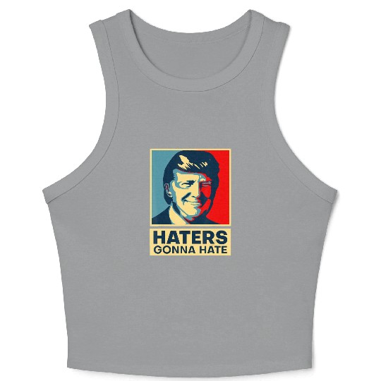 Funny Haters Gonna Hate President Donald Trump Crop Tank Top