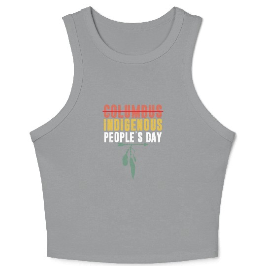 Vintage Indigenous People's Day Not Columbus Day Crop Tank Top