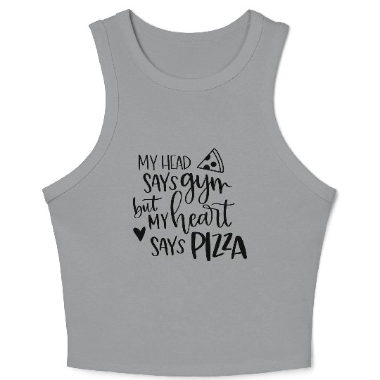 My Head says gym, My heart says pizza, Funny Gym Crop Tank Top