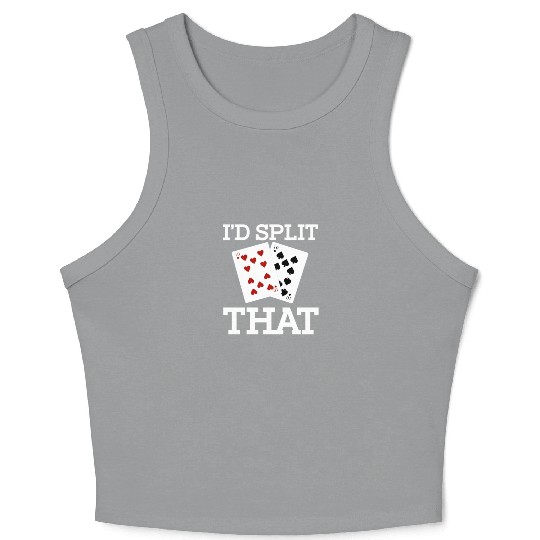 Funny I'd Split That Two Tens Blackjack Cards Crop Tank Top