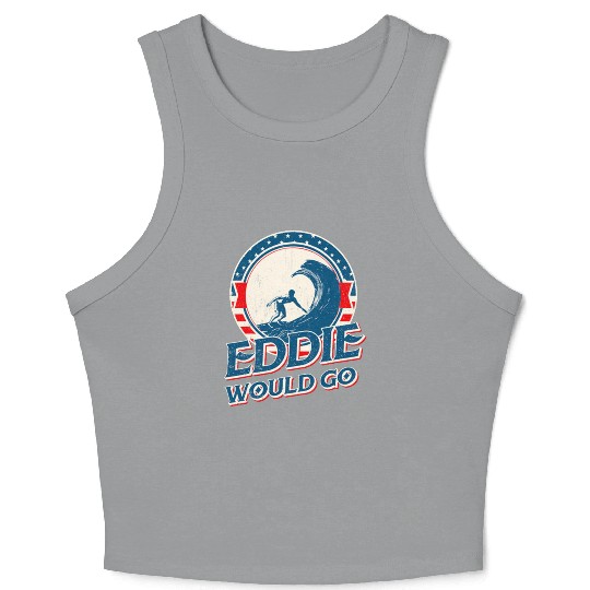 Eddie would go Crop Tank Top