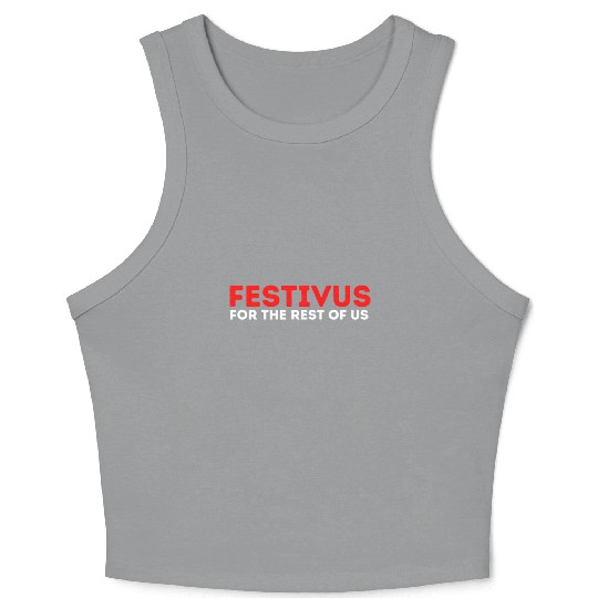 Festivus For The Rest Of Us Crop Tank Top