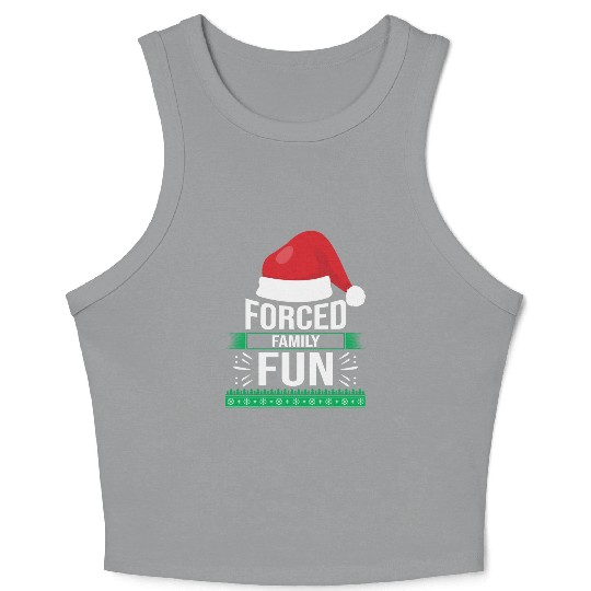 Forced Family Fun Sarcastic Christmas Quote Funny Crop Tank Top