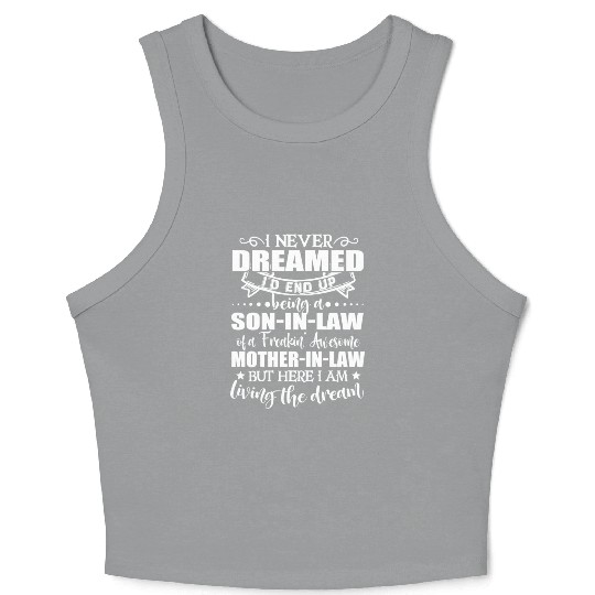 Son in law of a freakin awesome mother in law Crop Tank Top