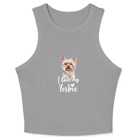 Yorkshire Terrier I Love My Yorkie funny saying Crop Tank Top