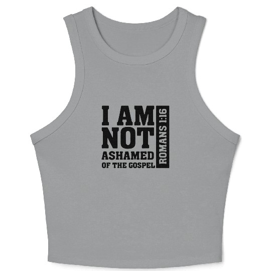 I am Not Ashamed of The Gospel Romans 116 Crop Tank Top