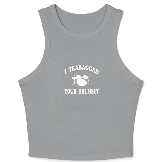 I Teabagged Your Drumset Step Brothers Crop Tank Top