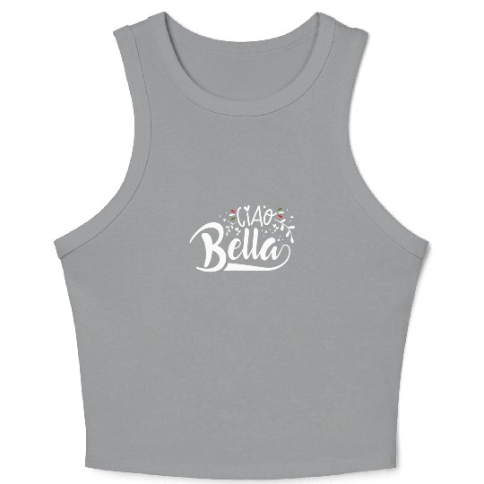 Ciao Bella Italy Quote In Italian Graphic Crop Tank Top