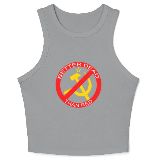 Better Dead Than Red Hammer and Sickle Crop Tank Top