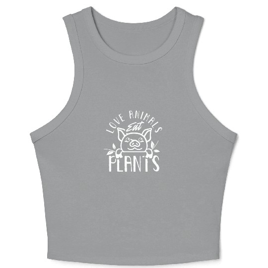 Love Animals Eat Plants Vegans Vegan Veganism Crop Tank Top