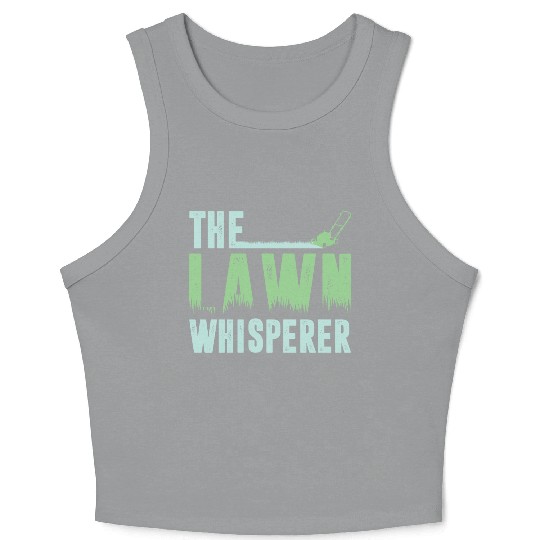 Funny Lawn Mowing The Lawn Whisperer Crop Tank Top