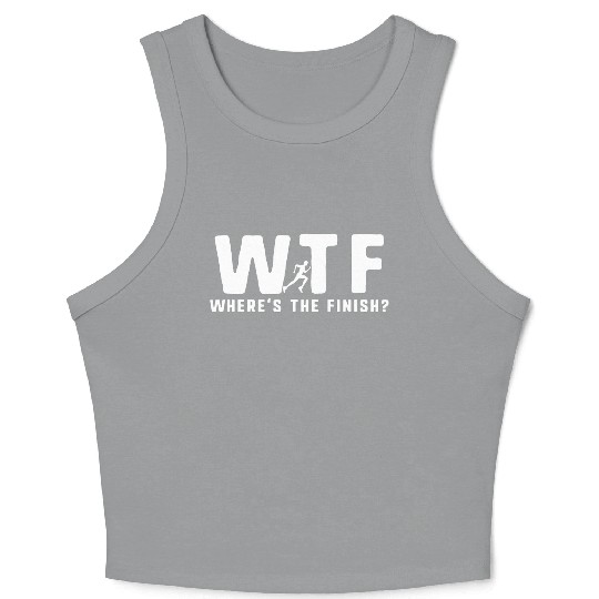 WTF Wheres The Finish Funny Running T Crop Tank Top