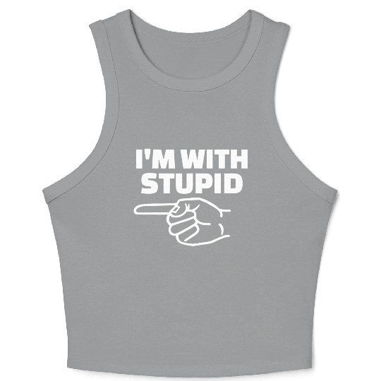 I'm With Stupid Men Gift Crop Tank Top