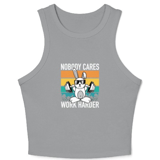 Fitness Rabbit - Nobody Cares Work Harder Crop Tank Top