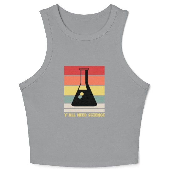 Y All Need Science Puns Cool Gifts For Geek Genius Crop Tank Top