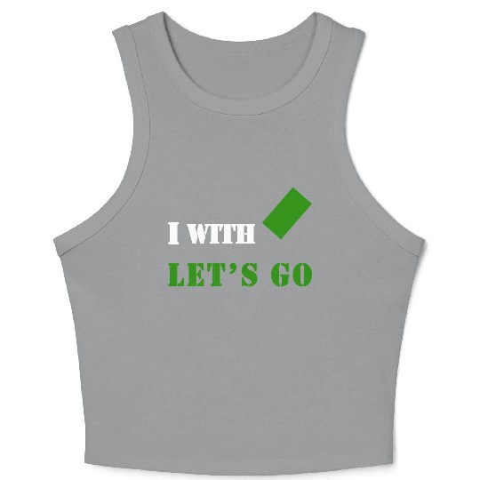 I with a green card let's go Crop Tank Top