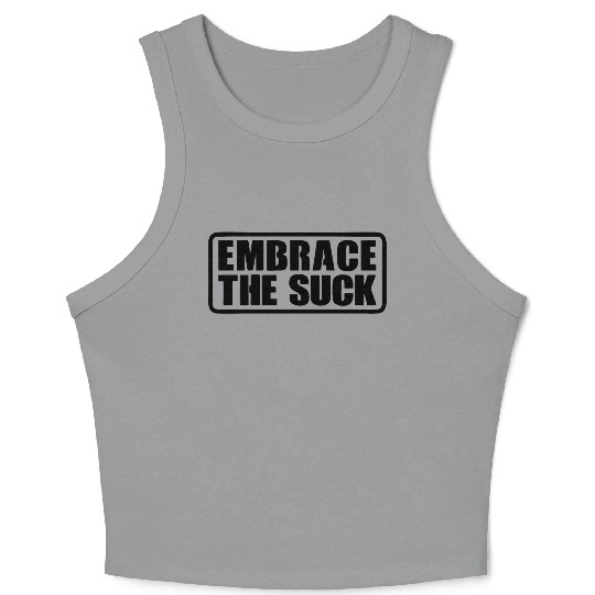 Embrace The Suck Crop Tank Top