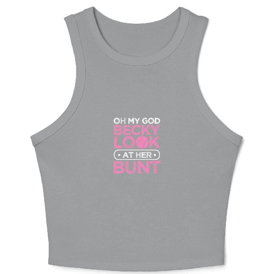 Oh My God Becky Look At Her Bunt, Softball Girl Crop Tank Top