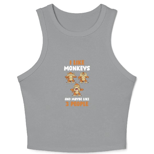 I Like Monkeys And 3 People Funny Monkey Gift Crop Tank Top