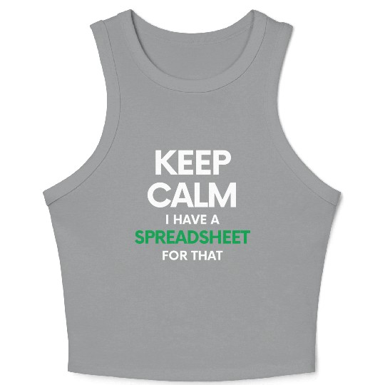 Keep calm I have a spreadsheet for that - Excel an Crop Tank Top
