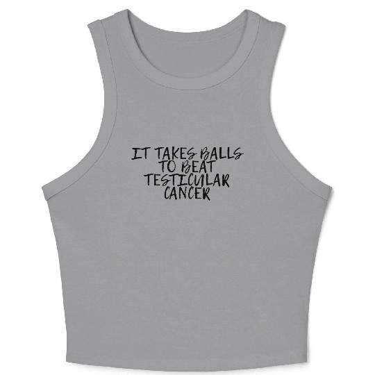 It Takes Balls To Beat Testicular Cancer 4 Crop Tank Top