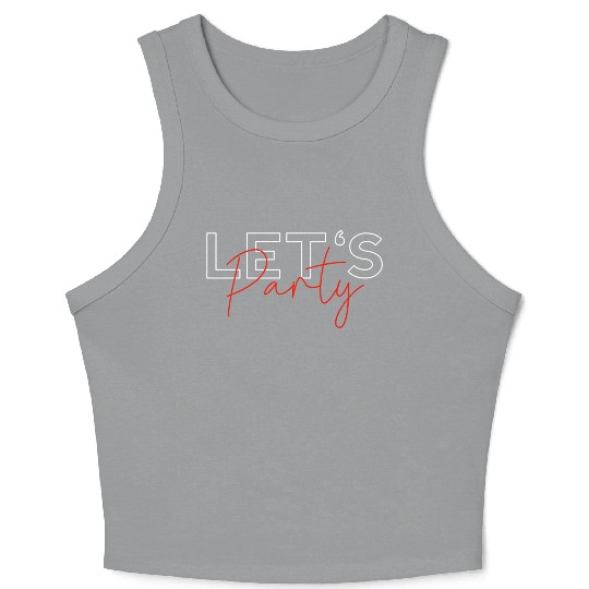 LETS PARTY Crop Tank Top UNISEX