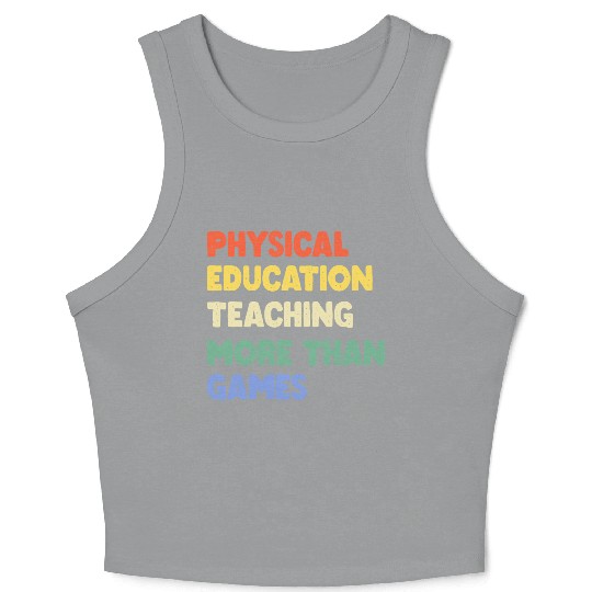 Physical Education Phys Ed Teacher Crop Tank Top