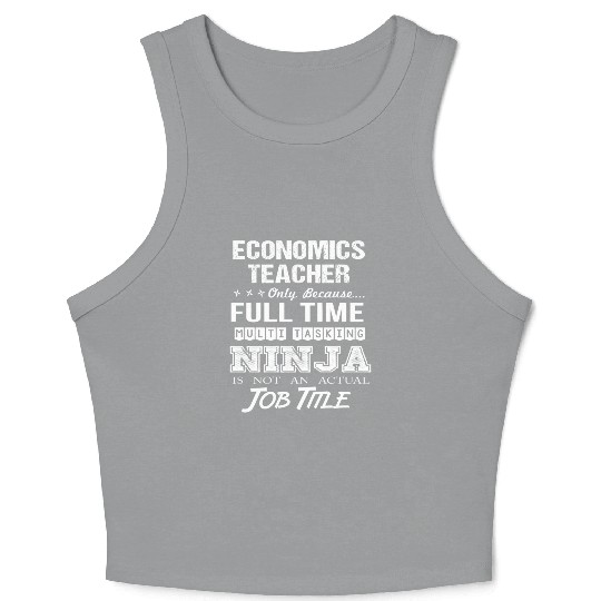 Economics Teacher Crop Tank Top - Multitasking Ninja Job