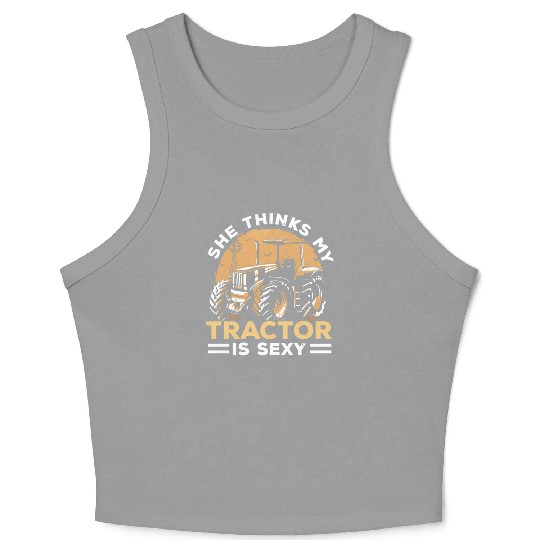 She Thinks My Tractor Is Easy Farmer Agriculture Crop Tank Top