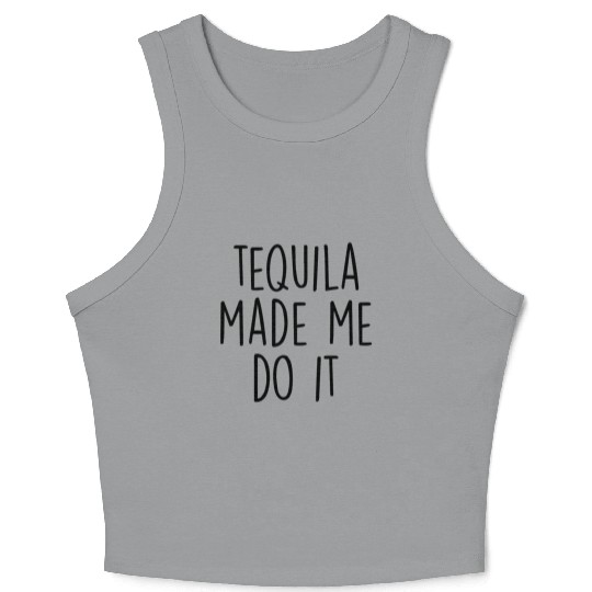 Tequila made me do it Crop Tank Top