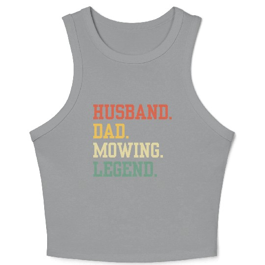 Husband Dad Mowing Legend Crop Tank Top