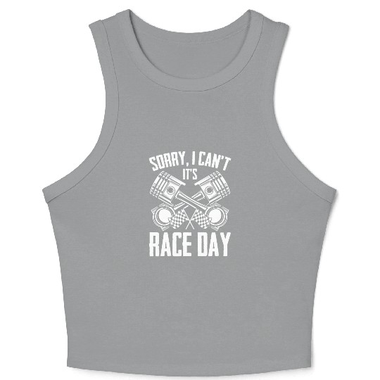 Sorry I Can't Funny Race Day Humor For Auto Crop Tank Top